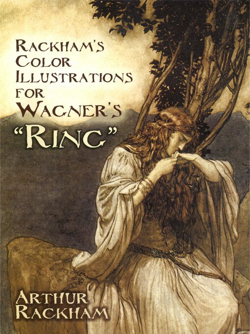 Title details for Rackham's Color Illustrations for Wagner's "Ring" by Arthur Rackham - Available